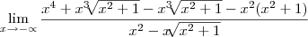 \lim_{x\rightarrow-\propto}\frac{x^4+x^3\sqrt[]{x^2+1}-x^3\sqrt[]{x^2+1}-x^2(x^2+1)}{x^2-x\sqrt[]{x^2+1}}