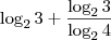 \log_2{3} + \frac{\log_2{3}}{\log_2{4}}