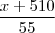 \frac{x + 510}{55}