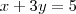 x + 3y = 5 x + 3y = 5