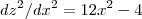 dz^2/dx^2 = 12x^2 - 4