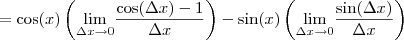 =\cos (x)\left (\underset{\Delta x\rightarrow 0}{\lim} \frac{\cos (\Delta x) - 1}{\Delta x}  \right )-\sin (x)\left (\underset{\Delta x\rightarrow 0}{\lim} \frac{\sin (\Delta x) }{\Delta x}  \right )