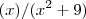 (x)/(x^2+9)