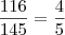 \frac{116}{145}=\frac{4}{5} \frac{116}{145}=\frac{4}{5}