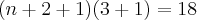 (n+2+1)(3+1)=18 (n+2+1)(3+1)=18