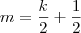 m = \frac{k}{2} + \frac{1}{2} m = \frac{k}{2} + \frac{1}{2}