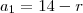 {a}_{1} = 14 - r