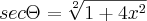 sec\Theta=\sqrt[2]{1+4{x}^{2}}