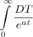 \int\limits_{0}^ \infty\frac{DT}{{e}^a^t}