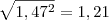 \sqrt{1,47^2} = 1,21