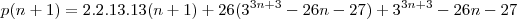 p(n+1)=2.2.13.13(n+1)+26(3^{3n+3}-26n-27)+3^{3n+3}-26n-27