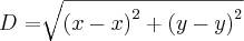 {D}_{} = \sqrt[]{{(x - x)}^{2} + {(y - y)}^{2}}