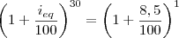 \left(1 + \frac{i_{eq}}{100} \right)^{30} = \left(1 + \frac{8,5}{100} \right)^1 \left(1 + \frac{i_{eq}}{100} \right)^{30} = \left(1 + \frac{8,5}{100} \right)^1