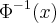 {\Phi}^{-1}(x) {\Phi}^{-1}(x)