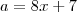 a=8x+7