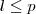 l \leq p l \leq p
