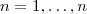 n = 1 , \hdots , n n = 1 , \hdots , n