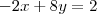 -2x+8y=2