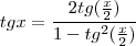 tgx=\frac{2tg(\frac{x}{2})}{1-tg^{2}(\frac{x}{2})}