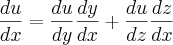 \frac{du}{dx}=\frac{du}{dy}\frac{dy}{dx}+\frac{du}{dz}\frac{dz}{dx}