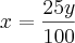 x = \frac{25y}{100} x = \frac{25y}{100}