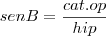 senB=\frac{cat.op}{hip}