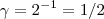 \gamma = 2^{-1} = 1/2 \gamma = 2^{-1} = 1/2