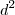 d^2 d^2