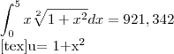 \int_{0}^{5}x\sqrt[2]{1+x^2}dx = 921,342

[tex]u= 1+x^2