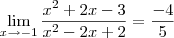 \lim_{x\rightarrow {-1}} \frac{x^2 +2x -3}{x^2 - 2x+2} = \frac{-4}{5}