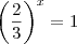 \left(\dfrac{2}{3}\right)^x=1