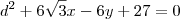 d^2 +6\sqrt{3}x - 6 y+27=0 d^2 +6\sqrt{3}x - 6 y+27=0