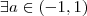 \exists a \in( -1,1) \exists a \in( -1,1)