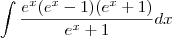 \int\frac{e^x(e^x-1)(e^x+1)}{e^x+1}dx