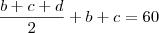 \frac{b+c+d}{2}+b+c=60