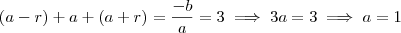 (a-r)+a+(a+r) = \frac{-b}{a} = 3 \implies 3a = 3 \implies a=1 (a-r)+a+(a+r) = \frac{-b}{a} = 3 \implies 3a = 3 \implies a=1