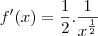 f'(x)=\frac{1}{2}.\frac{1}{x^{\frac{1}{2}}}