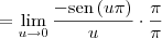 = \lim_{u \to 0}\frac{-\textrm{sen}\,(u\pi) }{u} \cdot \frac{\pi}{\pi}