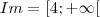 Im=[4;+\infty[