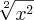 \sqrt[2]{{x}^{2}}