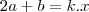 2a+b=k.x 2a+b=k.x