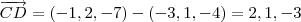 \overrightarrow{CD}=(-1,2,-7)-(-3,1,-4)=2,1,-3