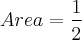 Area = \frac{1}{2}