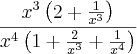 \frac{{x}^{3}\left(2+\frac{1}{{x}^{3}} \right)}{{x}^{4}\left(1+\frac{2}{{x}^{3}}+\frac{1}{{x}^{4}} \right)} \frac{{x}^{3}\left(2+\frac{1}{{x}^{3}} \right)}{{x}^{4}\left(1+\frac{2}{{x}^{3}}+\frac{1}{{x}^{4}} \right)}
