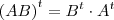 {(AB)}^{t}={B}^{t}\cdot{A}^{t} {(AB)}^{t}={B}^{t}\cdot{A}^{t}