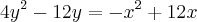 4{y}^{2} - 12y = -{x}^{2} + 12x