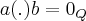 a(.)b = {0}_{Q} a(.)b = {0}_{Q}
