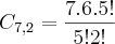 C_{7,2} = \frac{7.6.5!}{5!2!} C_{7,2} = \frac{7.6.5!}{5!2!}