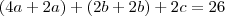 (4a + 2a) + (2b + 2b) + 2c = 26