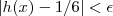 |h(x) - 1/6 | < \epsilon |h(x) - 1/6 | < \epsilon